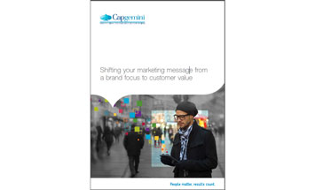 Shifting your marketing message from a brand focus to customer value